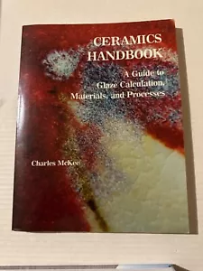 CERAMICS HANDBOOK- A GUIDE TO GLAZE CALCULATION, MATERIALS & PROCESS-PAPERBACK - Picture 1 of 4