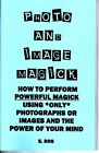 PHOTO AND IMAGE MAGICK by S. Rob magic occult visualization spell book