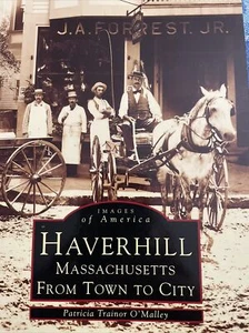 Haverhill, Massachusetts :From Town to City by Patricia Trainor O'Malley 128 Pag - Picture 1 of 12