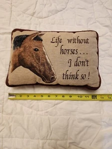 Tapestry Decorative Pillow "Life without horses...I don't think so" - Picture 1 of 2
