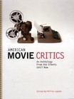 American Movie Critics: An Anthology from the Silents Until Now