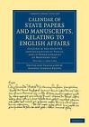 Calendar of State Papers and Manuscripts, Relating to English Affairs: Existing 