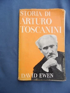 MUSICA-EWEN-STORIA DI ARTURO TOSCANINI-GAIANUS-TOSCANINI - Foto 1 di 3