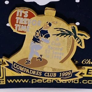 NIP San Diego Padres Trevor Hoffman Its Trevor Time Compadres Club 1999 Hat Pin - Picture 1 of 3