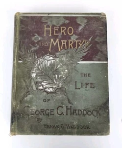 Hero and Martyr -The Life Of George C. Haddock 1887, By Frank Haddock, Funk & W - Picture 1 of 18