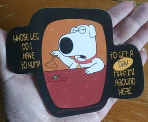 Fully Licensed ~ Brian FAMILY GUY Whose Leg Do I Have To HUMP~ NOS Sticker Decal - Picture 1 of 6