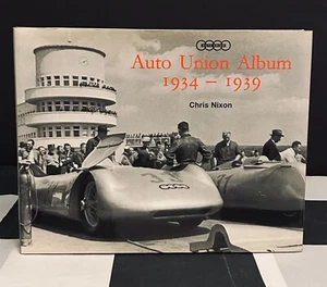 SIGNED CHRIS NIXON AUTO UNION ALBUM 1934 - 1939 BOOK AVUS ROSEMEYER TYPE B C D - Imagen 1 de 10