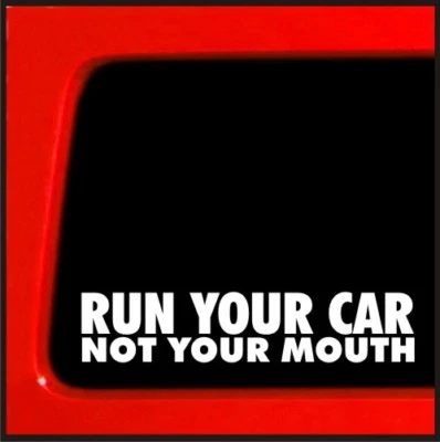 Run your Car not your mouth Sticker JDM Vinyl Decal drift racing bumper funny - Image 1 of 4