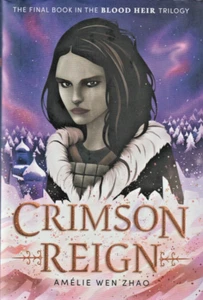 The Blood Heir Trilogy Bk 3: CRIMSON REIGN by Amelie Wen Zhao - New HC - Foto 1 di 2