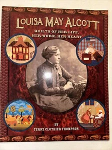 Louisa May Alcott: Quilts of Her Life, He Work, Her Heart Pattern Book - Picture 1 of 7