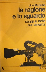 MICCICHE', LA RAGIONE E LO SGUARDO, SAGGI E NOTE SUL CINEMA, LERICI - Foto 1 di 1