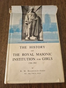 R. M. Handfield-Jones THE HISTORY OF THE ROYAL MASONIC INSTITUTION FOR GIRLS 1st - Picture 1 of 18