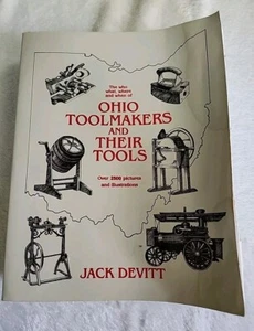 Ohio Toolmakers And Their Tools By Jack Devitt-signed Copy - Picture 1 of 15