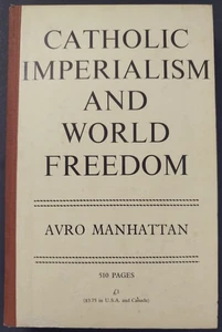 Catholic Imperialism and World Freedom by Avro Manhattan 1959 2nd Ed. Hardback - Bild 1 von 4