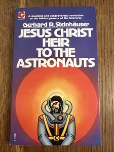 Jesus Christ Heir To The Astronauts Gerhard R Steinhauser 1976 UK Coronet PB 1st - Picture 1 of 7
