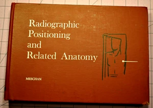 Radiographic Positioning and Related Anatomy Meschan & Meschan 1st Ed. 1968 - Picture 1 of 5