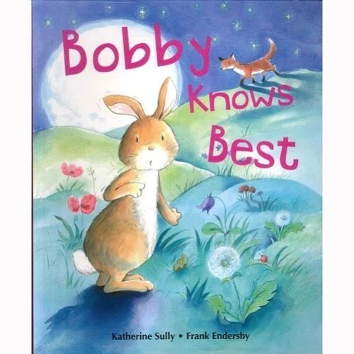 Bobby Knows Best Children's Story Book by Katherine Sully