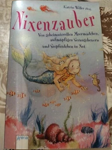 Nixenzauber: Von geheimnisvollen Meermädchen, aufmüpfigen Seeungeheuern und Seep - Bild 1 von 2