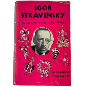 IGOR STRAVINSKY: The Man and His Music by Alexandre Tansman HC/DJ 1949 - Picture 1 of 7