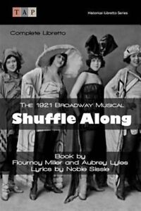 Shuffle Along : Musical na Broadwayu z 1921 roku, Oprawa miękka autorstwa Millera, Flournoy; Lyl...