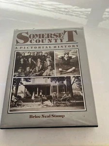 SOMERSET COUNTY A PICTORIAL HISTORY BY BRICE STUMP - Picture 1 of 4