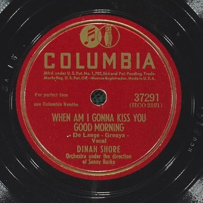 DINAH SHORE When Am I Gonna Kiss You Good Morning COLUMBIA 37291 VG+ 78 1947 10" - Image 1 of 4