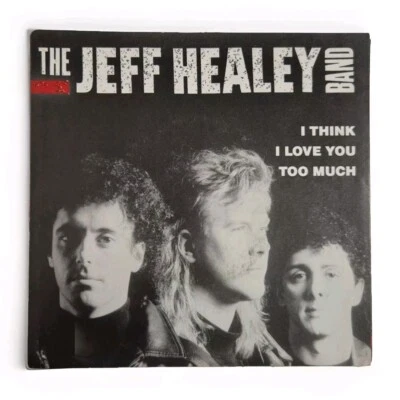 JEFF HEALEY BAND 'I Think I Love You Too Much' 7" Vinyl Single Record AUS PRESS - Image 1 of 4