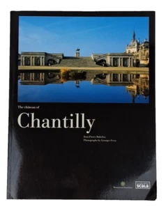 The Château of Chantilly Paperback 2014 by Jean-Pierre Babelon Photographs - Foto 1 di 9