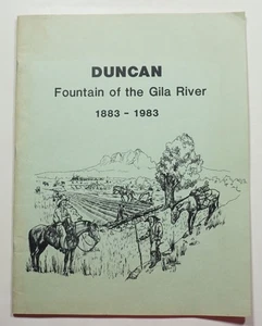 Duncan, Fountain of the Gila River 1883-1983 Billingsley Arizona History Pioneer - Picture 1 of 5