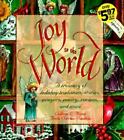 Radość dla świata: skarbiec świątecznych tradycji, opowieści, modlitw, poezji,...