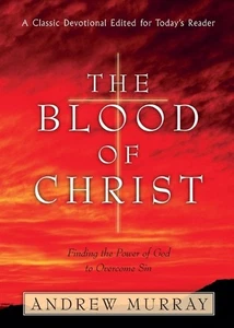 La Sangre de Cristo: Encontrar el Poder de Dios para Vencer el Pecado por Andrew Murray - Imagen 1 de 1