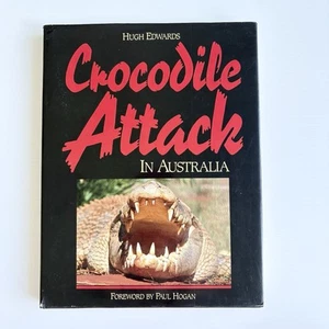 Crocodile Attack In Australia Hardcover Book Hugh Edwards Foreword By Paul Hogan - Picture 1 of 13