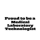 Proud To Be A Medical Laboratory Technologist Vinyl Window Car Decal Sticker