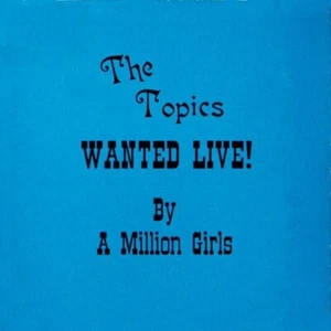 The Topics / Wanted Live! By A Million Girls 1978 US LP NCS Records NCS 501 - Picture 1 of 4