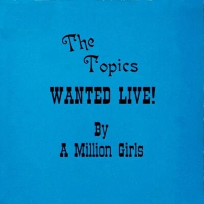 The Topics / Wanted Live! By A Million Girls 1978 US LP NCS Records NCS 501 - Image 1 of 4