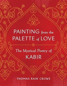 Painting from the Palette of Love: The Mystical Poetry of Kabir - Foto 1 di 1