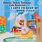 I Love to Keep My Room Clean (Turkish English Bilingual Book fo... 9781525930737