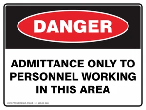 Danger Safety Sign - Admittance Only to Personnel Working in This Area, Aussie - Picture 1 of 3