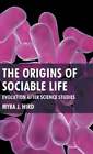 The Origins of Sociable Life: Evolution After Science Studies by M Hird: New