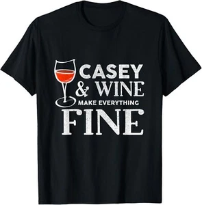 CASEY And Wine Make Everything Fine T-Shirt Hoodie Name CASEYS T-Shirt Hoodie - Picture 1 of 11
