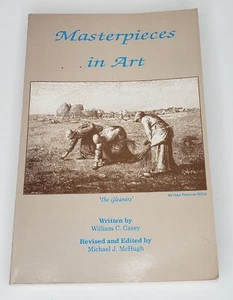 Christian Liberty Press - Masterpieces in Art by William C Casey Paperback 1992 - Picture 1 of 4