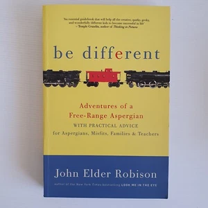 Be Different: Adventures of a Free-Range Aspergian John Elder Robinson Gifts - Picture 1 of 21