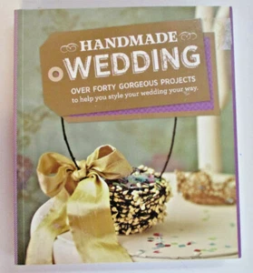 Handmade Wedding, Over Forty Gorgeous Projects, Style Your Wedding 9780670075287 - Picture 1 of 9