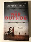 The War Outside by Monica Hesse (2018, Hardcover)