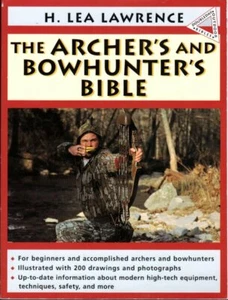 Archer's and Bowhunter's Bible Equipment Archery Techniques Bow Arrow Hunting - Imagen 1 de 2