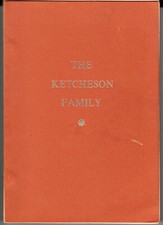 A Genealogical History Through Eight Generations in Canada of Ketcheson Family