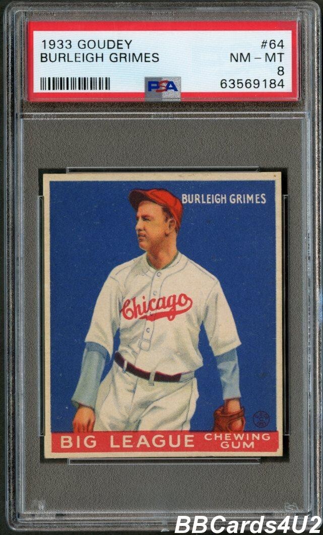 1933 Goudey #64 BURLEIGH GRIMES HOF! PSA 8 NM-MT Just TWO higher! Cubs
