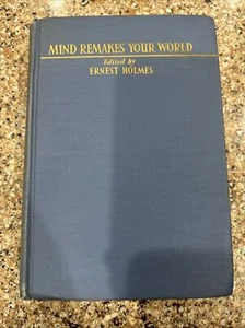 Mind Remakes Your World ed. by Ernest Holmes 1941 edition - Picture 1 of 4