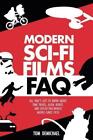 Modern Sci-Fi Films FAQ: All That's Left to Know About Time-Travel, Alien, Robot