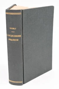 Giorli L'INGEGNERE PRATICO 5 in 1 Giusti 1915 Manuale Ingegneria Matematica - Foto 1 di 8